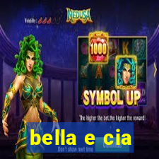 bella e cia