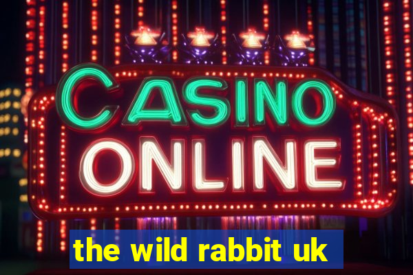 the wild rabbit uk