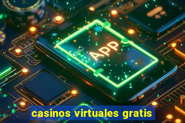 casinos virtuales gratis