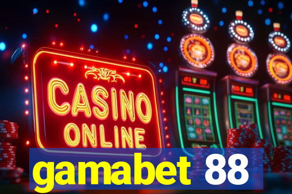 gamabet 88