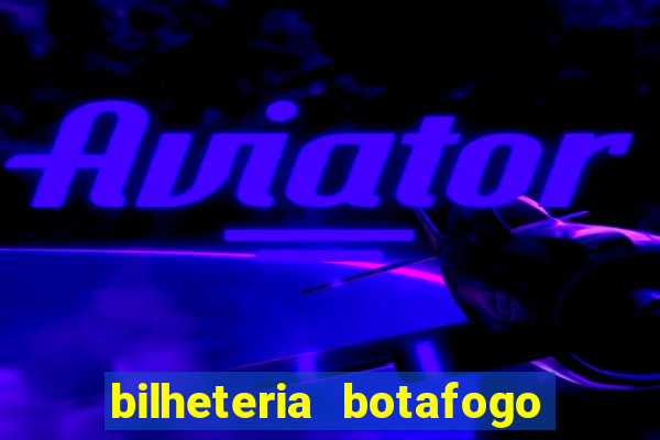 bilheteria botafogo general severiano