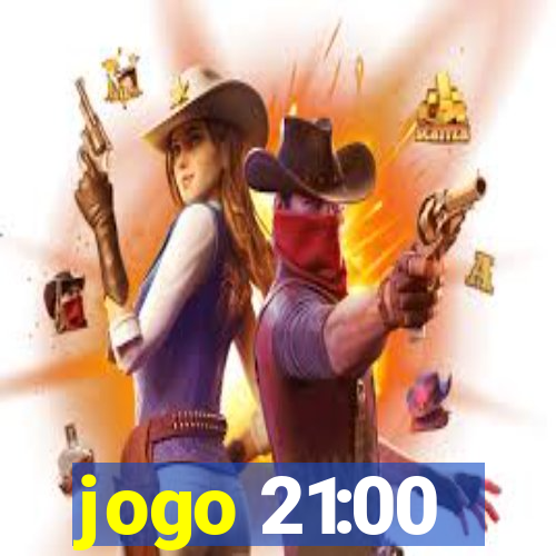 jogo 21:00