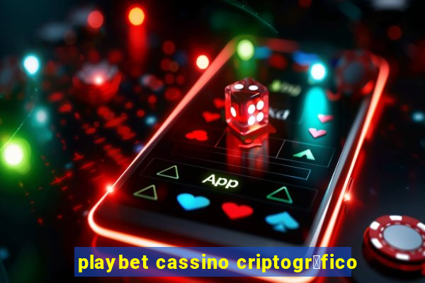 playbet cassino criptogr谩fico