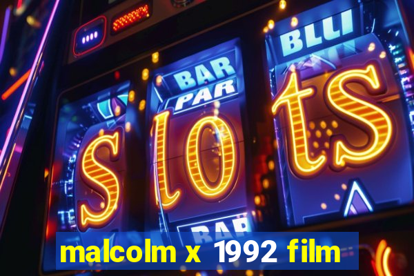 malcolm x 1992 film