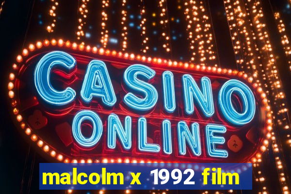 malcolm x 1992 film