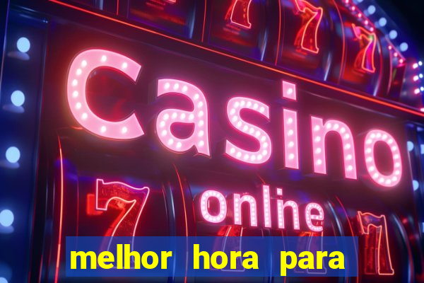 melhor hora para ganhar no fortune tiger