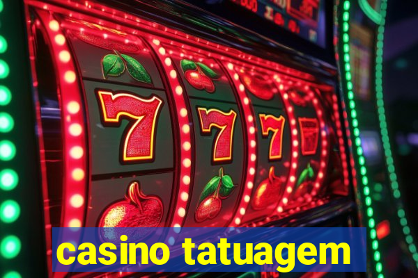 casino tatuagem