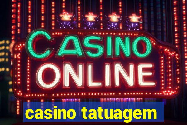 casino tatuagem