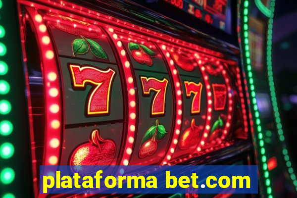 plataforma bet.com