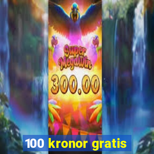 100 kronor gratis