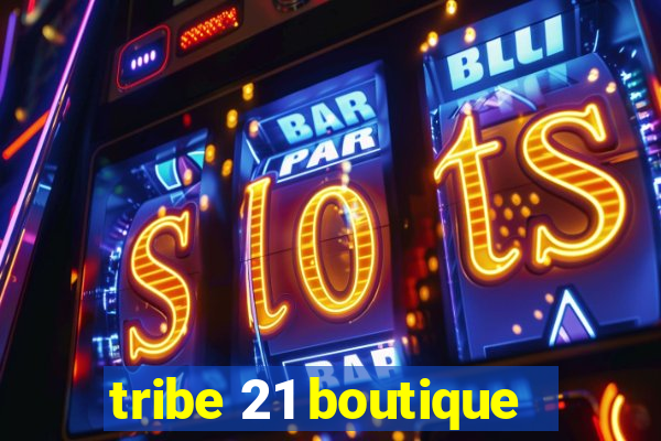 tribe 21 boutique