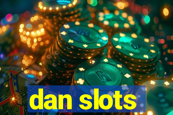 dan slots