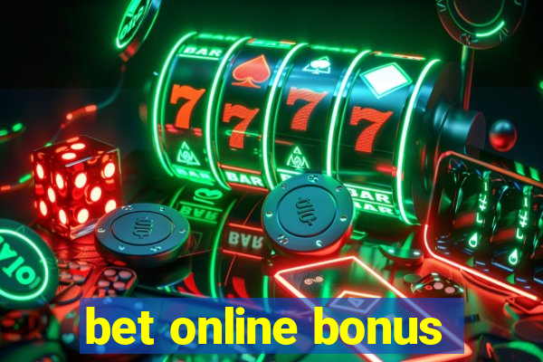 bet online bonus