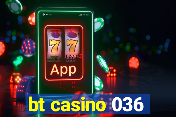 bt casino 036