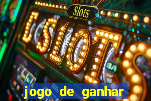 jogo de ganhar dinheiro gratuito