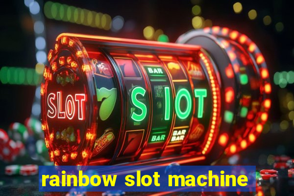 rainbow slot machine