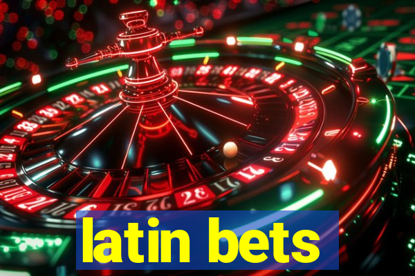 latin bets