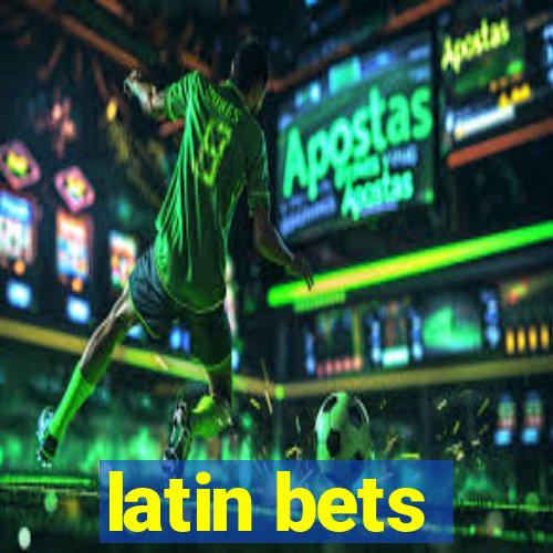 latin bets