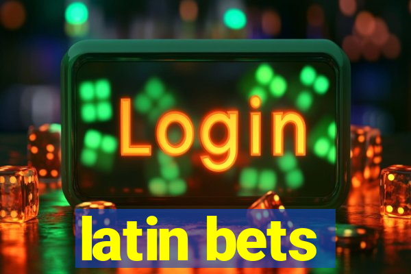 latin bets