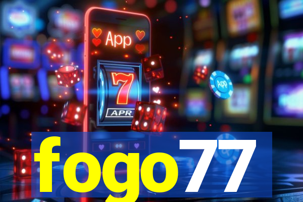 fogo77