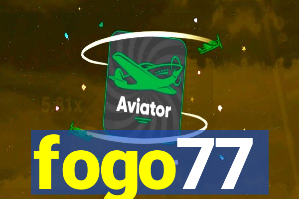 fogo77