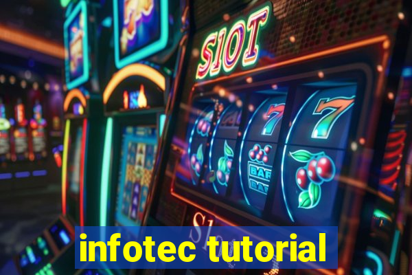 infotec tutorial