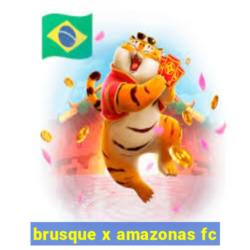 brusque x amazonas fc