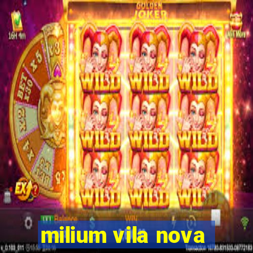 milium vila nova