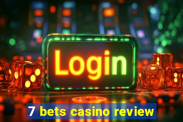 7 bets casino review