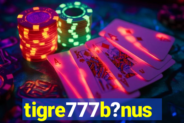 tigre777b?nus