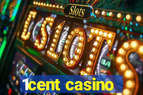 1cent casino