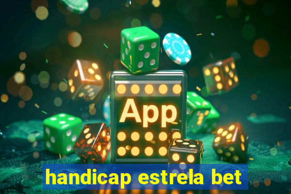 handicap estrela bet