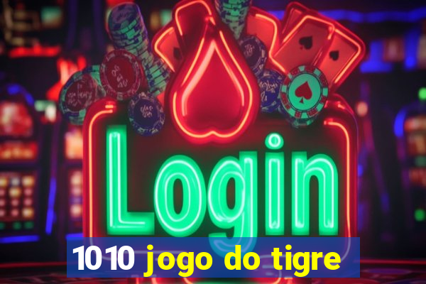 1010 jogo do tigre