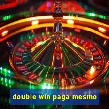 double win paga mesmo