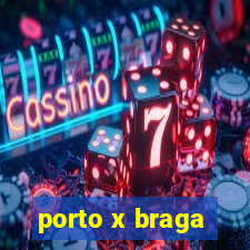 porto x braga