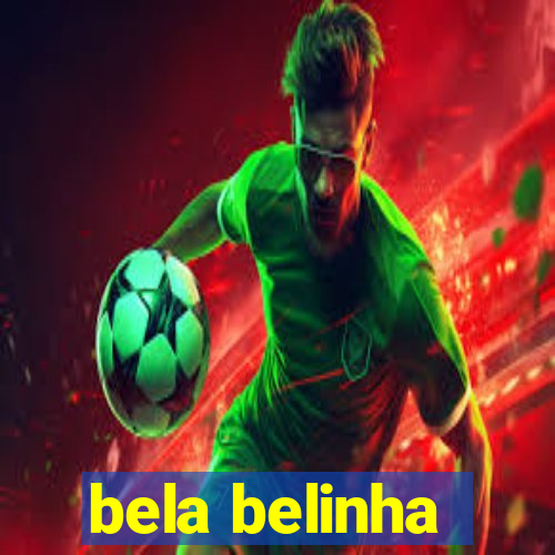 bela belinha