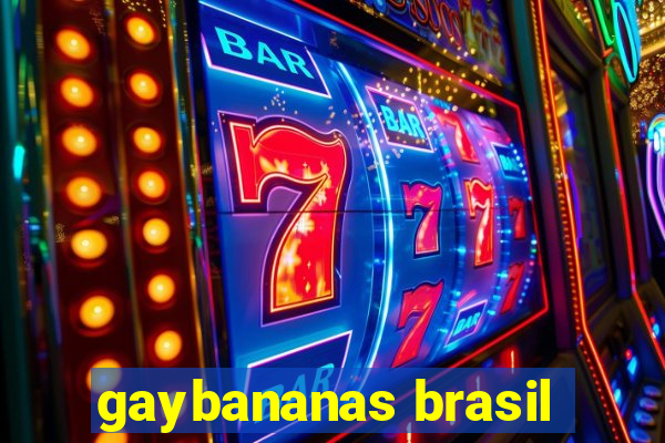 gaybananas brasil