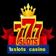 1xslots casino официальный сайт вход