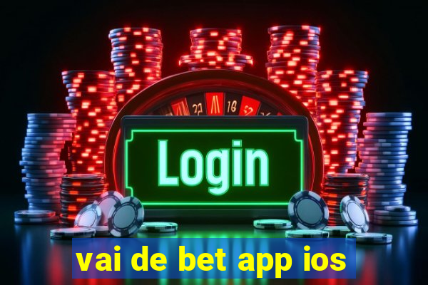 vai de bet app ios