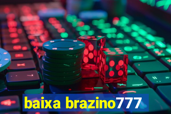 baixa brazino777