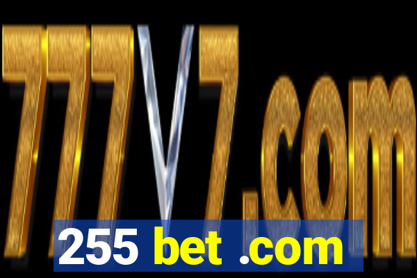 255 bet .com