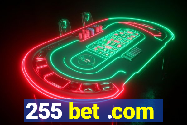 255 bet .com