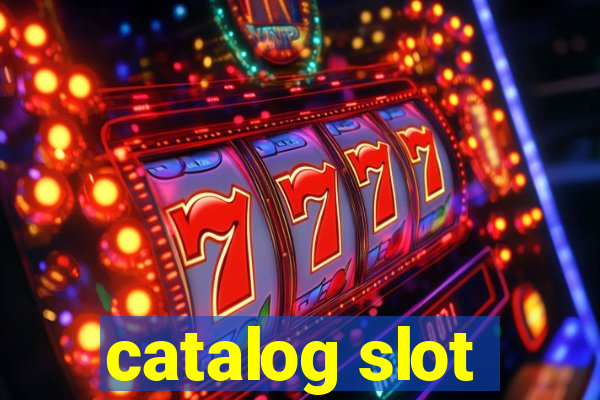 catalog slot