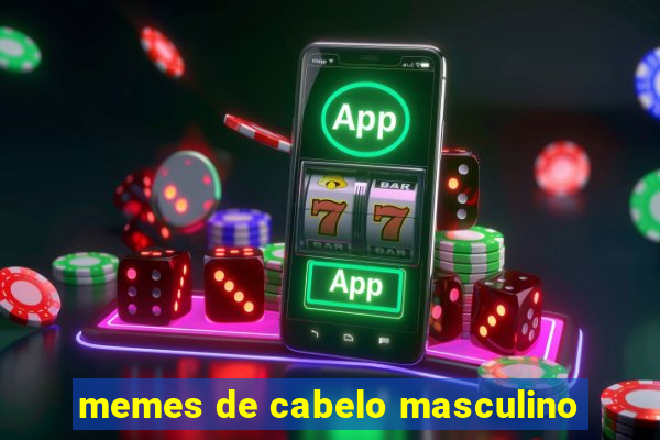 memes de cabelo masculino