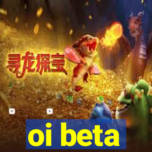 oi beta