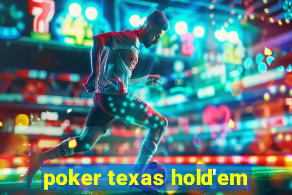 poker texas hold'em