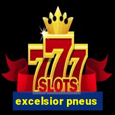 excelsior pneus