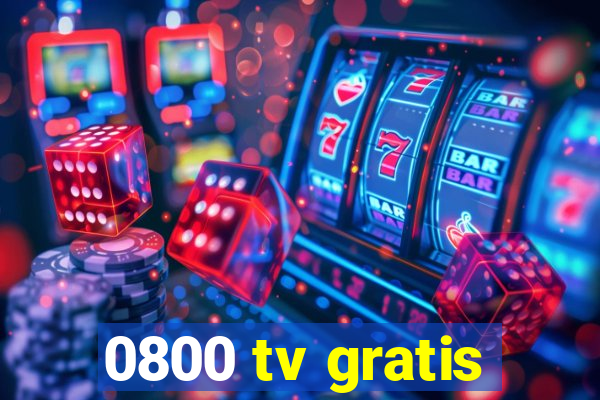 0800 tv gratis