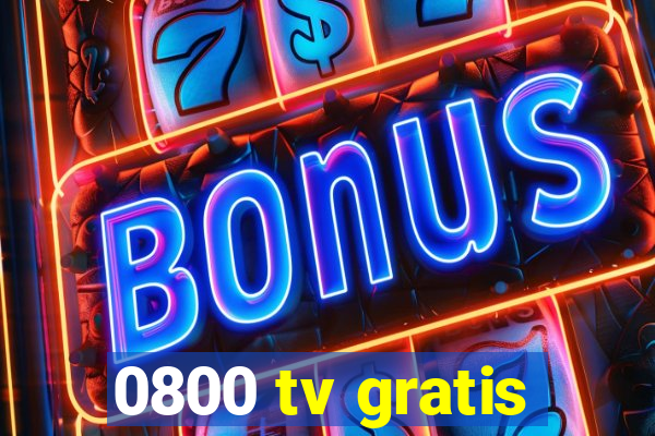 0800 tv gratis