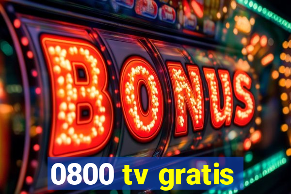 0800 tv gratis